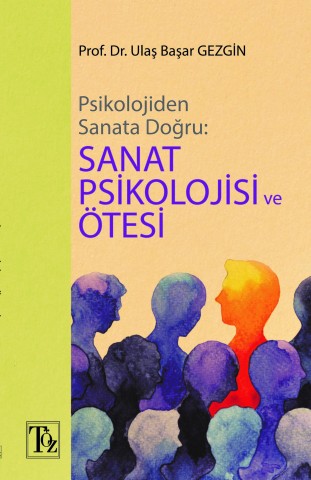 Psikolojiden Sanata Doğru - Sanat Psikolojisi Ve Ötesi