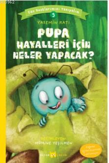 Pupa Hayalleri İçin Neler Yapacak?