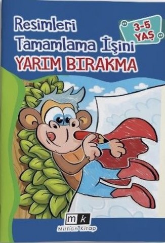 RESİMLERİ TAMAMLA İŞİNİ YARIM BIRAKMA 3-5 YAŞ
