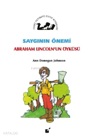 Saygının önemi - abraham lıncoln'un öyküsü