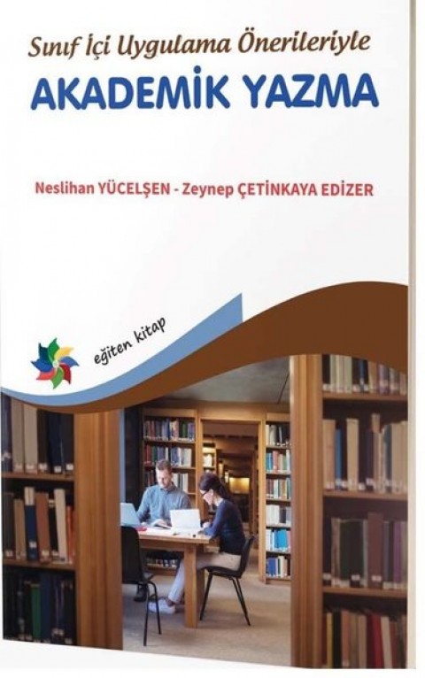 Sınıf İçi Uygulama Önerileriyle AKADEMİK YAZMA