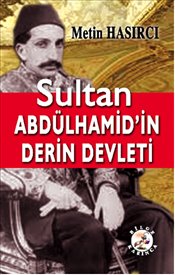 Sultan Abdülhamid’in Derin Devleti 