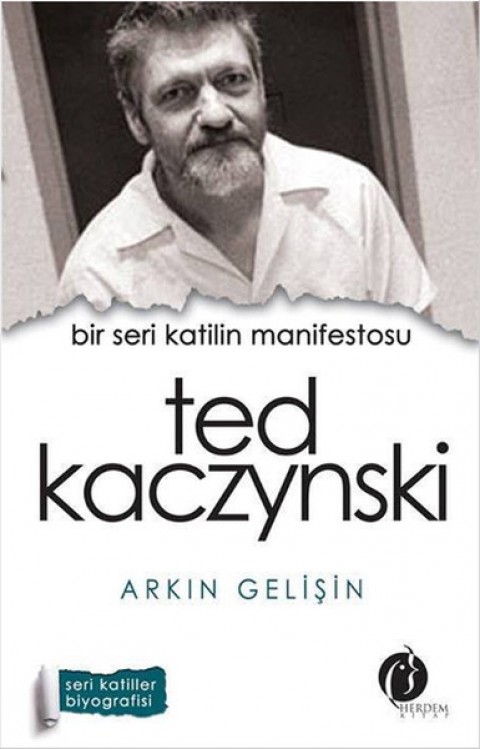TED KACZYNSKİ BİR SERİ KATİLİN MANİFESTOSU