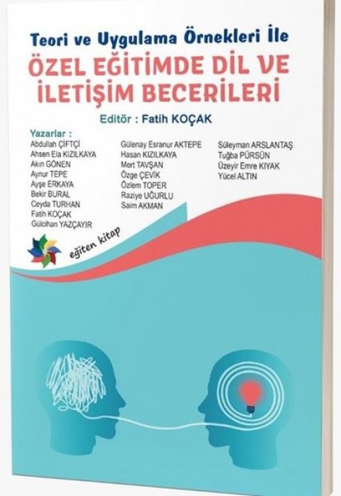 Teori ve Uygulama Örnekleri İle ÖZEL EĞİTİMDE DİL VE İLETİŞİM BECERİLERİ