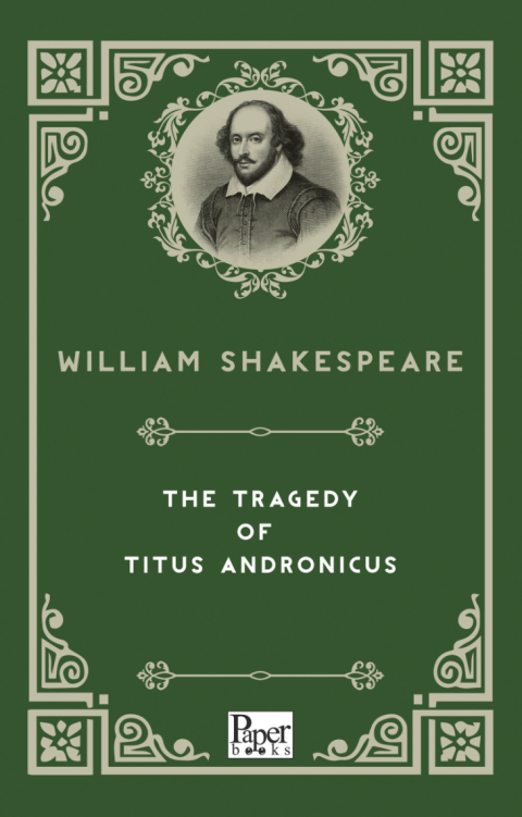 The Tragedy of Titus Andronicus