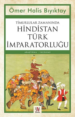 TİMURLULAR ZAMANINDA HİNDİSTAN TÜRK İMPARATORLUĞU