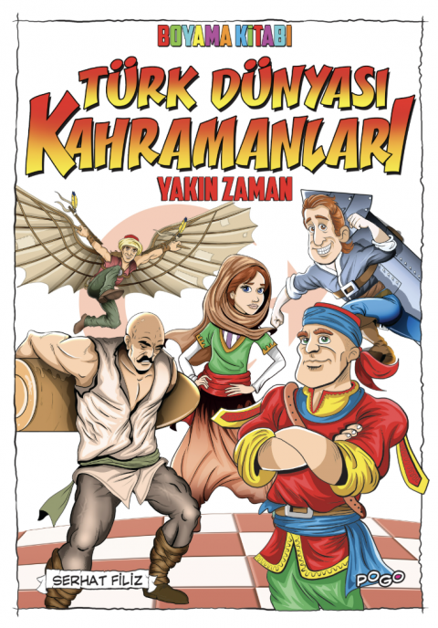 TÜRK DÜNYASI KAHRAMANLARI BOYAMA KİTABI - YAKIN ZAMAN