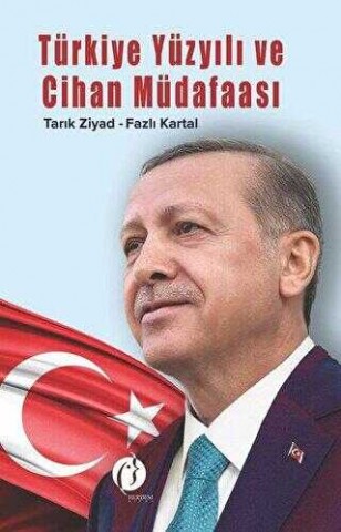 TÜRKİYE YÜZYILI VE CİHAN MÜDAFASI