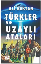 Türkler ve Uzaylı Ataları 