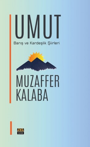 Umut - Barış ve Kardeşlik Şiirleri