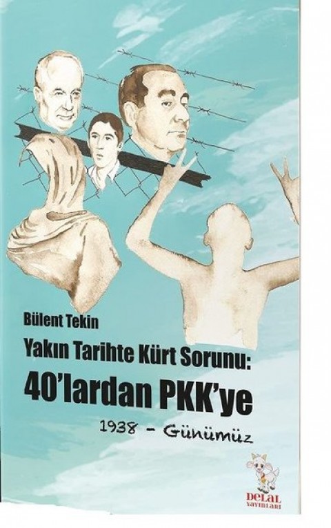 YAKIN TARİHTE KÜRT SORUNU 40 LARDAN PKKYE
