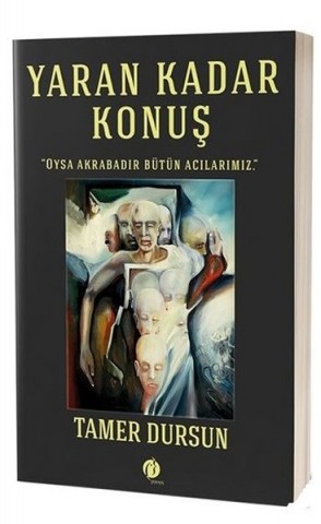 YARAN KADAR KONUŞ