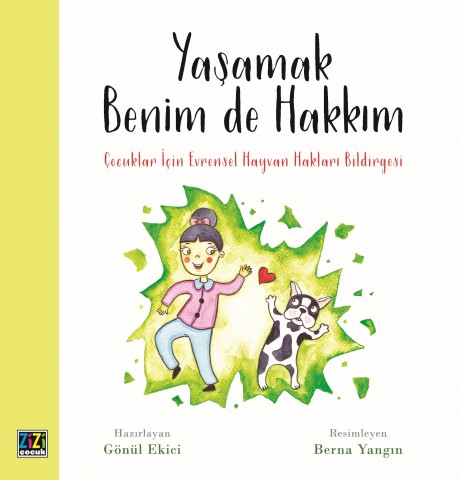 Yaşamak Benim de Hakkım
Çocuklar İçin Evrensel Hayvan Hakları Bildirgesi