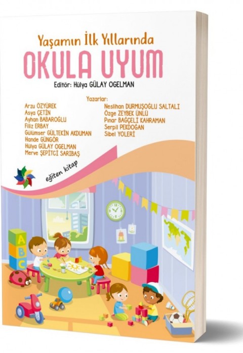 YAŞAMIN İLK YOLLARUNDA: OKULA UYUM SÜRECİ 