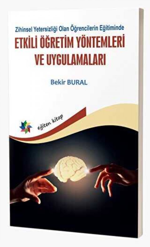 ZİHİNSEL YETERSİZLİĞİ OLAN ÖĞRENCİLERİN EĞİTİMİNDE ETKİLİ ÖĞRETİM YÖNTEMLERİ VE UYG.