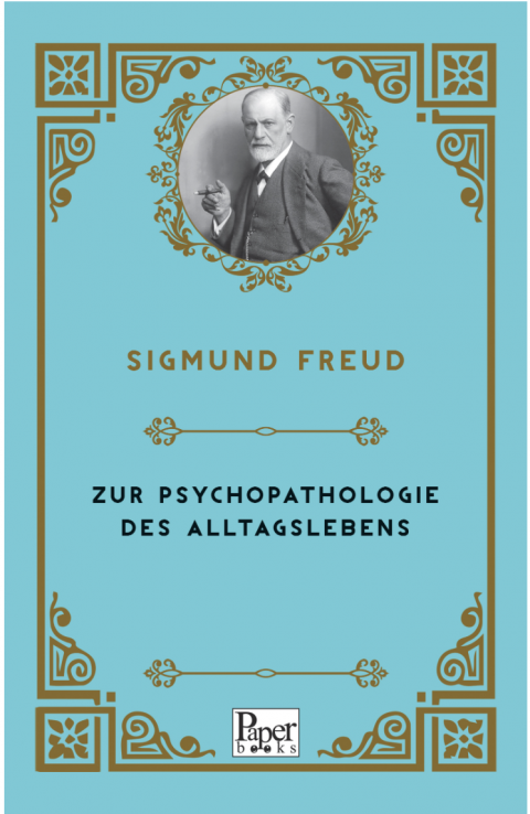Zur Psychopathologie Des Alltagslebens