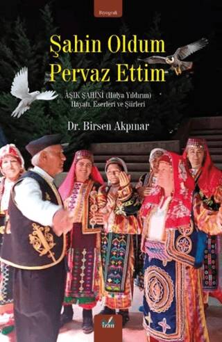 ŞAHİN OLDUM PERVAZ ETTİM