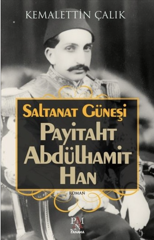 SALTANAT GÜNEŞİ PAYİTAHT ABDÜLHAMİT HAN