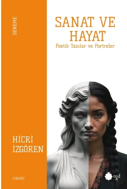SANAT VE HAYAT - Poetik Yazılar ve Portreler