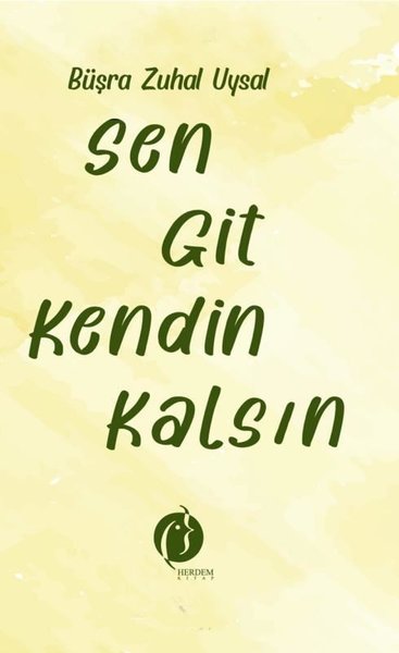 SEN GİT KENDİN KALSIN