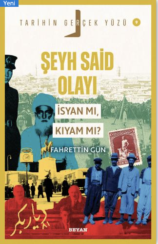 Şeyh Said olayı; İsyan mı, Kıyam mı?