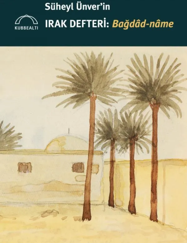 Süheyl Ünver'in Irak Defteri: