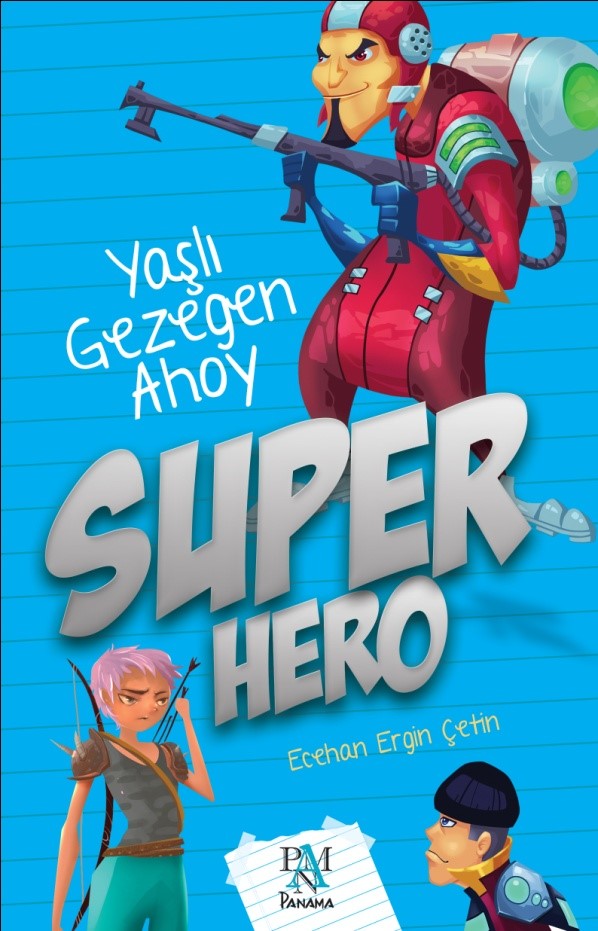 SUPER HERO YAŞLI GEZEGEN AHOY SUPER HERO YAŞLI GEZEGEN AHOY