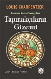 Tapınakçıların Gizemi : Tanrının Kutsal Savaşçıları 