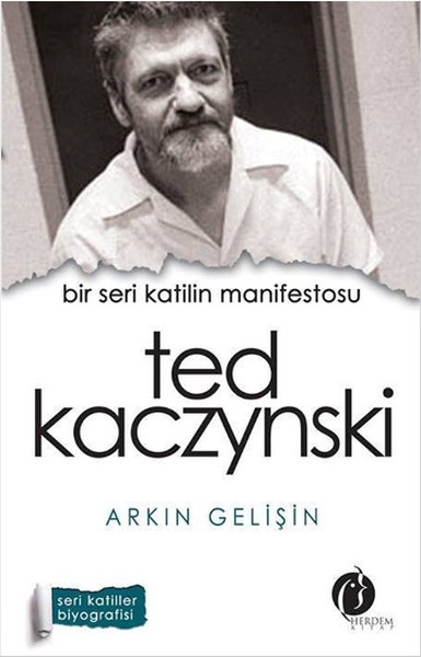 TED KACZYNSKİ BİR SERİ KATİLİN MANİFESTOSU
