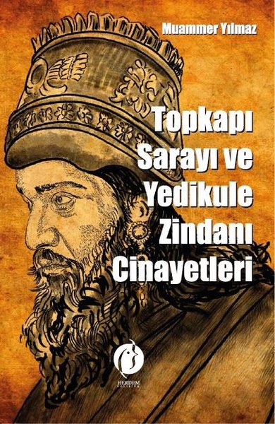 TOPKAPI SARAYI VE YEDİKULE ZİNDANI CİNAYETLERİ