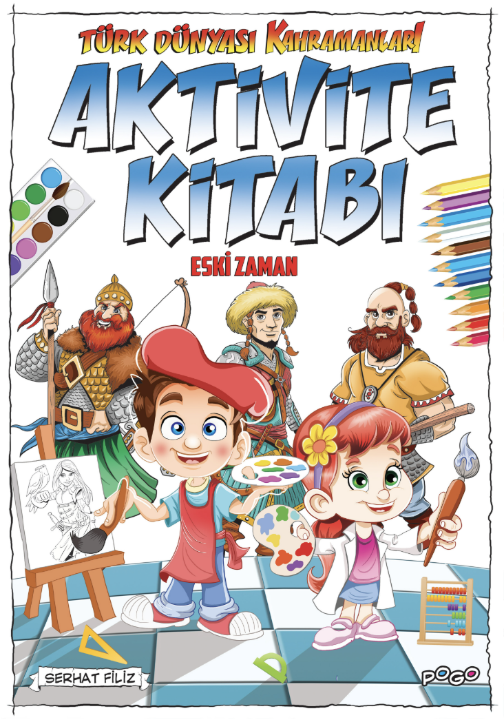TÜRK DÜNYASI KAHRAMANLARI AKTİVİTE KİTABI - ESKİ ZAMAN