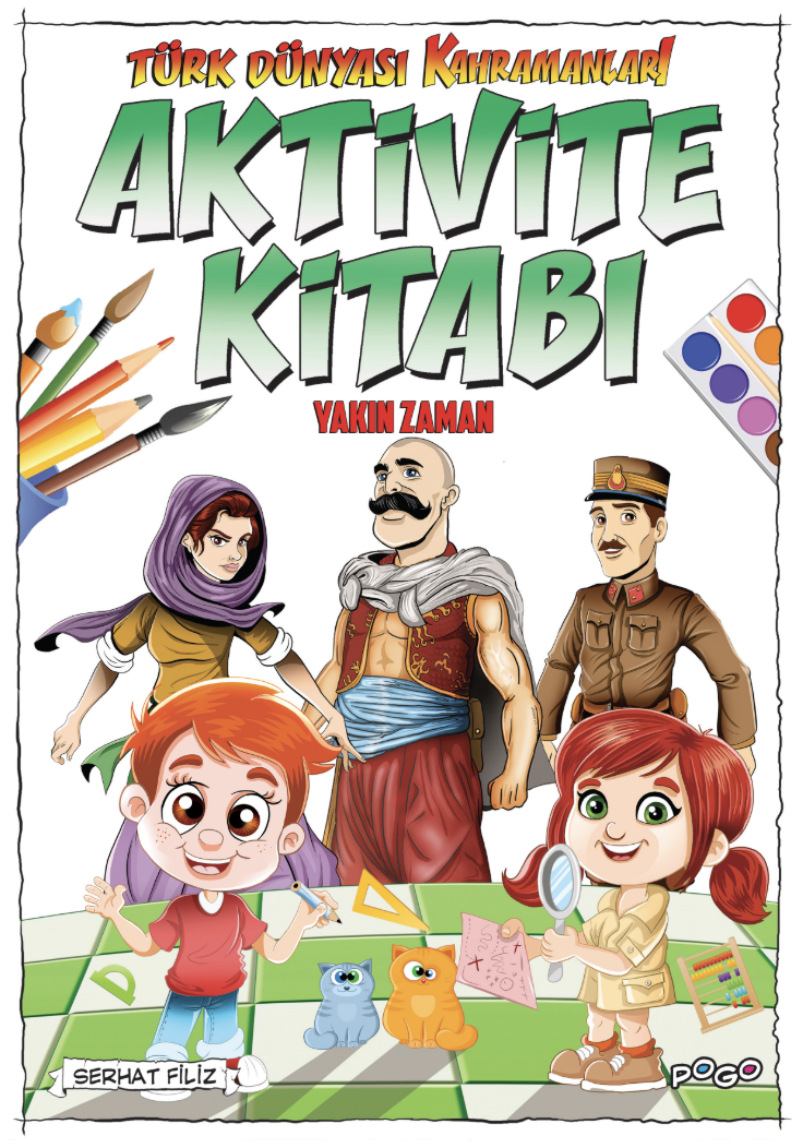 TÜRK DÜNYASI KAHRAMANLARI AKTİVİTE KİTABI - YAKIN ZAMAN