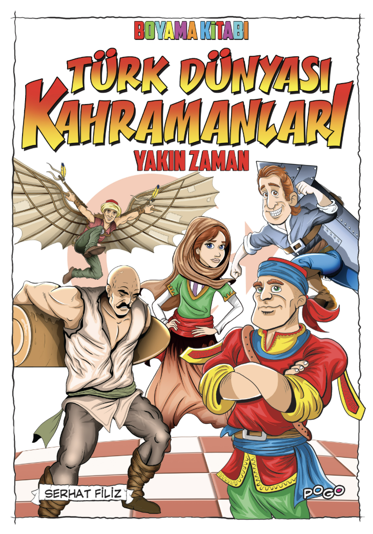TÜRK DÜNYASI KAHRAMANLARI BOYAMA KİTABI - YAKIN ZAMAN