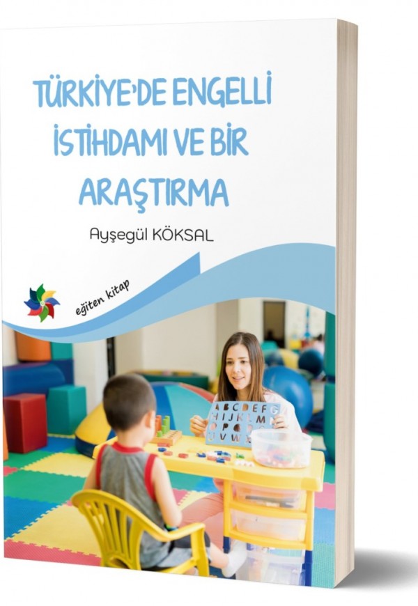 TÜRKİYE’DE ENGELLİ İSTİHDAMI VE BİR ARAŞTIRMA