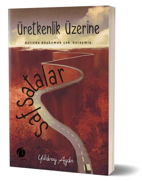 ÜRETKENLİK ÜZERİNE SAFSATALAR