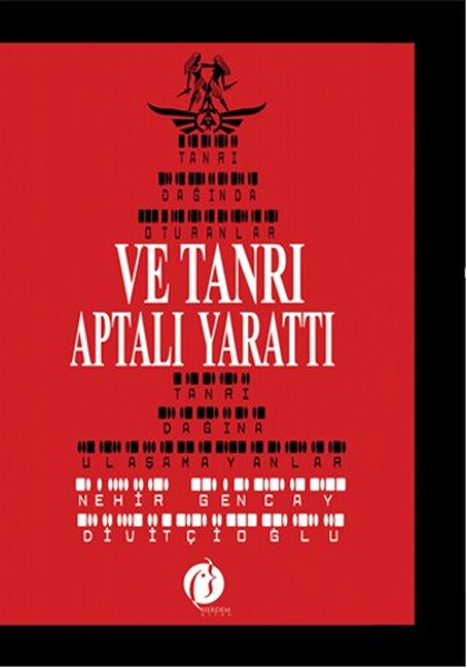 VE TANRI APTALI YARATTI