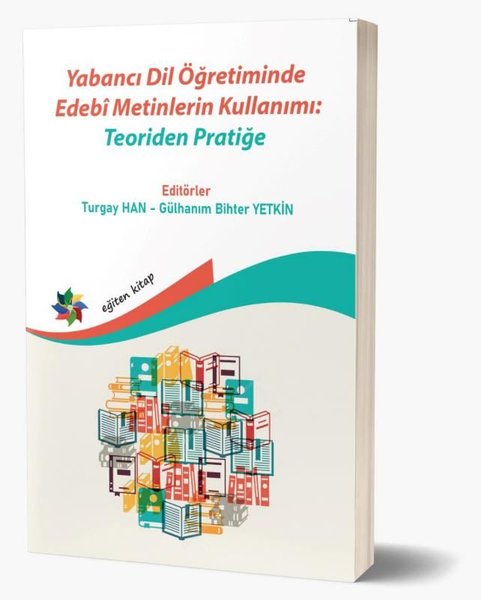 YABANCI DİL ÖĞRETİMİNDE EDEBİ METİNLERİN KULLANIMI
