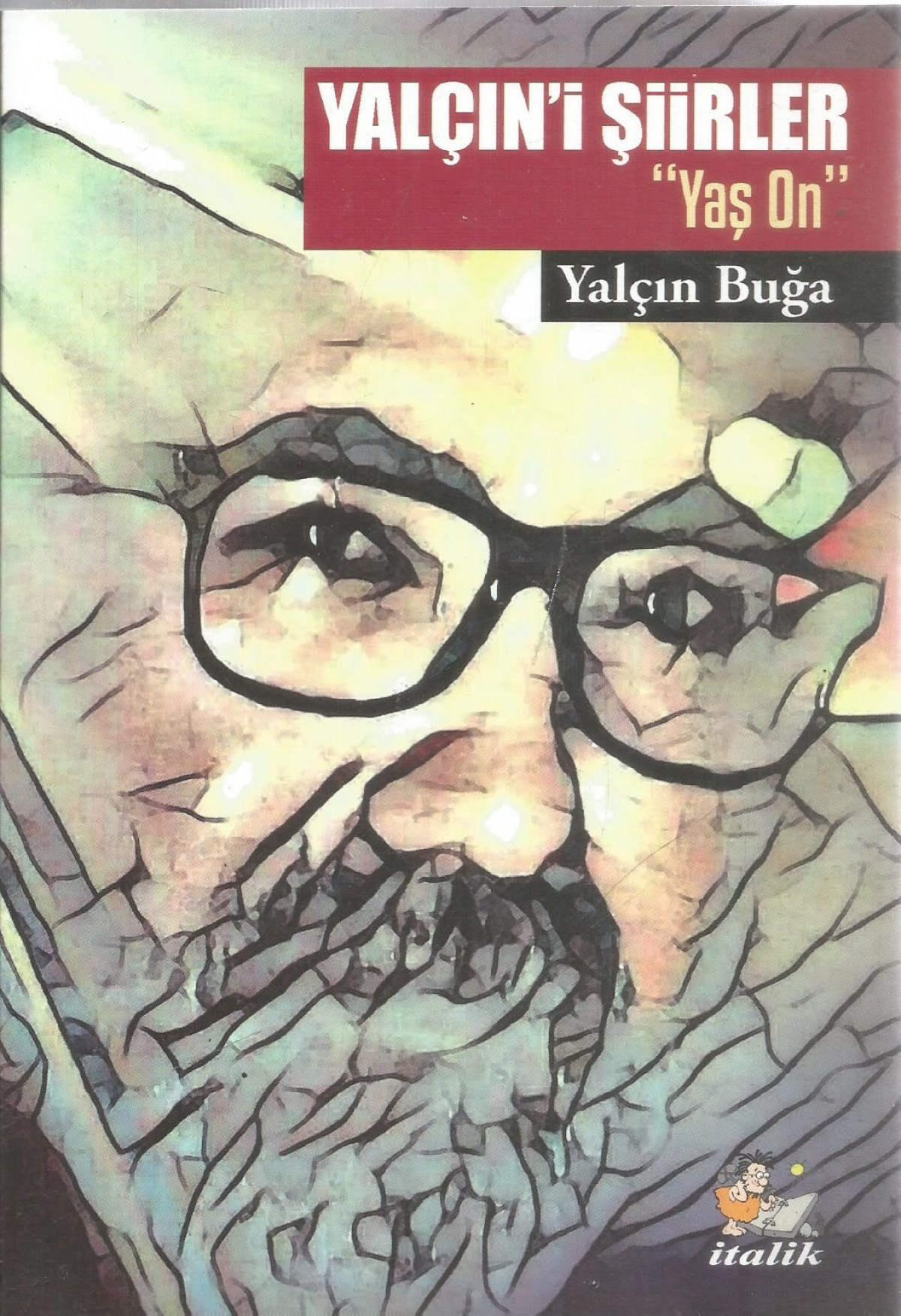 YALÇIN'İ ŞİİRLER YAŞ ON YALÇIN'İ ŞİİRLER YAŞ ON