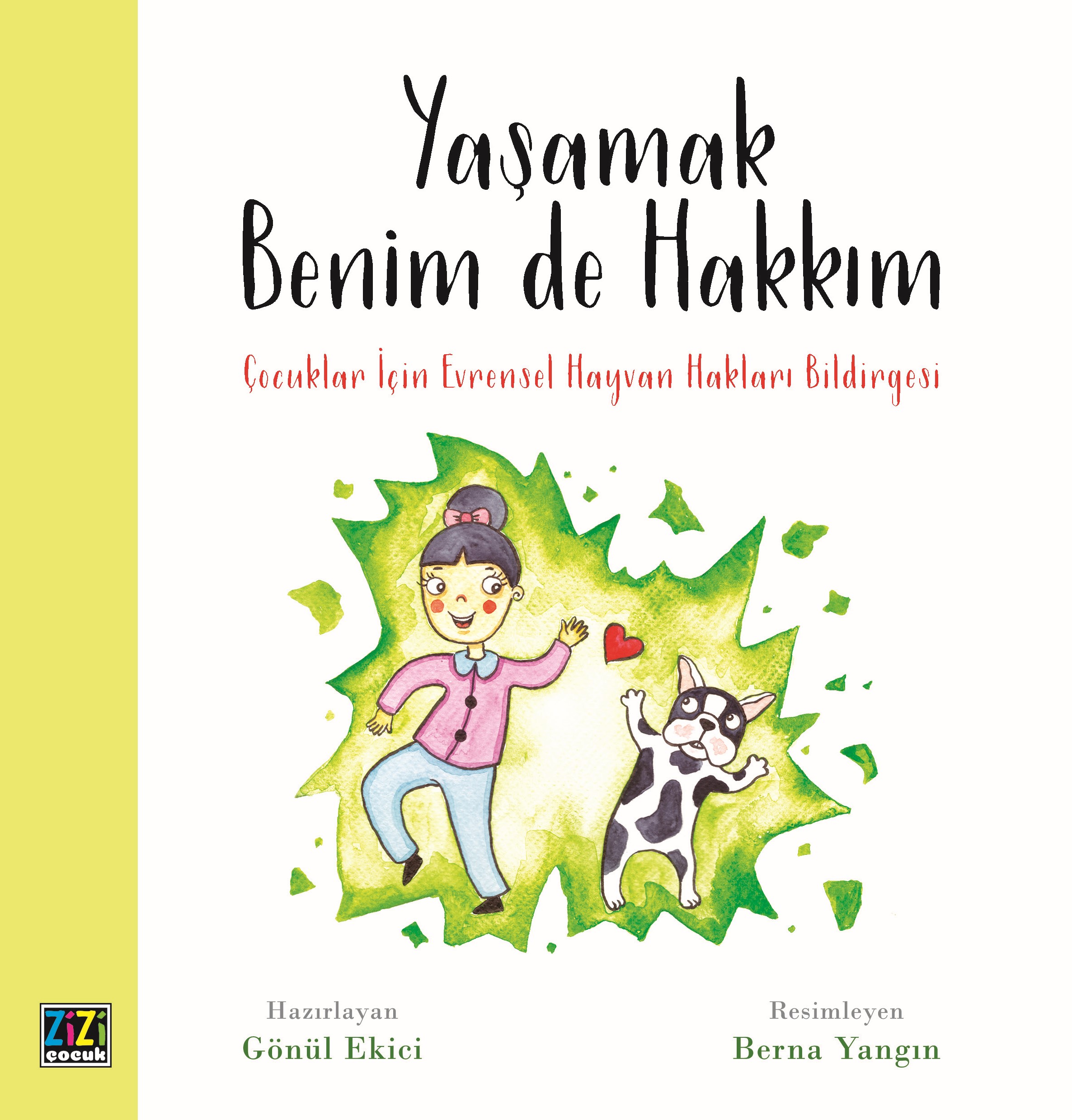 Yaşamak Benim de Hakkım
Çocuklar İçin Evrensel Hayvan Hakları Bildirgesi
